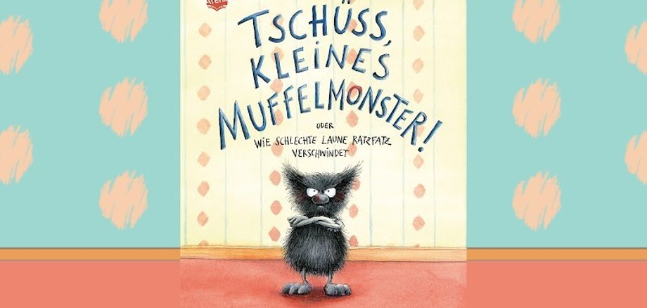 Tschüss, kleines Muffelmonster Tschüss, kleines Muffelmonster
